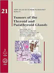 Tumors of the Thyroid and Parathyroid Glands (AFIP Atlas of Tumor Pathology, Series 4, Fascicle 21)