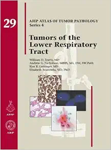 Tumors of the Lower Respiratory Tract (AFIP Atlas of Tumor Pathology, Series 4, Fascicle 29)