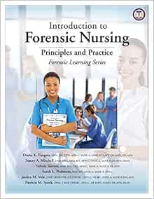 Introduction to Forensic Nursing: Principles and Practice (Forensic Learning)