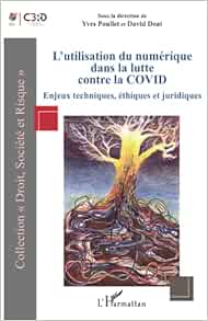 L'utilisation du numérique dans la lutte contre la COVID: Enjeux techniques, éthiques et juridiques