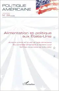 Alimentation et politique aux Etats-Unis (French Edition)