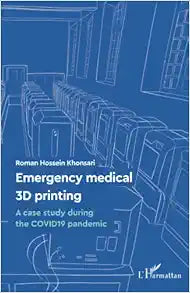 Emergency medical 3D printing: A case study during the COVID19 pandemic