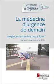 La médecine d'urgence de demain: Imaginons ensemble notre futur (Journées interactives de la SFMU)