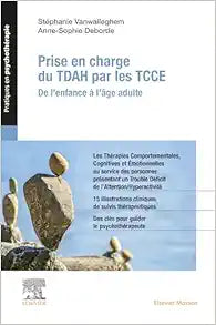 Prise en charge du TDA/H par les TCCE: De l'enfance à l'âge adulte (French Edition)