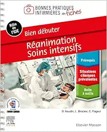 Bien débuter – Réanimation-Soins intensifs