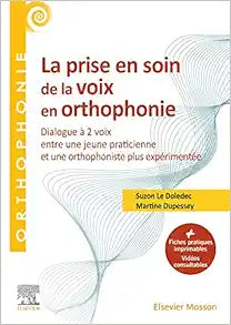 La prise en soin de la voix en orthophonie: Toutes les fiches pratiques imprimables