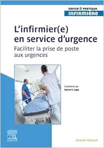 L’infirmier(e) en service d’urgence: Faciliter la prise de poste aux urgences