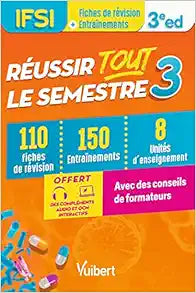Réussir tout le semestre 3 – IFSI: 110 Fiches de révision – 150 Entraînements – 8 Unités d'enseignement – Conseils de formateur, 3rd Edition