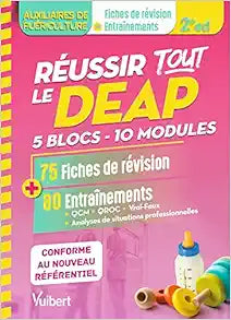 Réussir tout le DEAP en 75 fiches de révision et 80 entrainements – Pour les auxiliaires de puériculture: 5 blocs – 10 Modules – Adapté au nouveau référentiel AP, 2nd Edition
