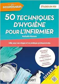 50 techniques d'hygiène pour l'infirmier: Utile pour ses stages et sa pratique professionnelle