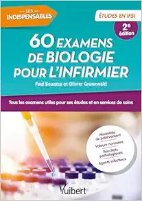 60 examens de biologie pour l'infirmier: Tous les examens utiles pour ses études en IFSI et en services de soins, 2nd Edition