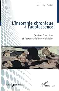 L’insomnie chronique à l’adolescence: Genèse, fonctions et facteurs de chronicisation (French Edition)