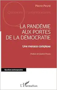 La pandémie aux portes de la démocratie: Une menace complexe (French Edition)