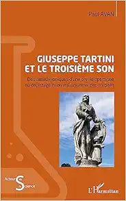 Giuseppe Tartini et le troisième son: Des canaux ioniques d'une oreille optimisée au dépistage néonatal universel des surdités (French Edition)