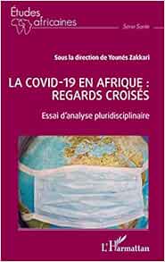 La covid -19 en Afrique : regards croisés: Essai d'analyse pluridisciplinaire (French Edition)