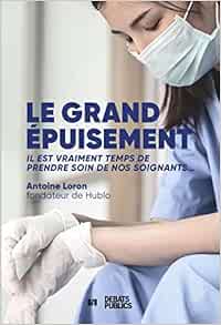 Le Grand épuisement: Il est vraiment temps de prendre soin de nos soignants…