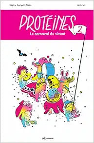 Protéines 2: Le carnaval du vivant