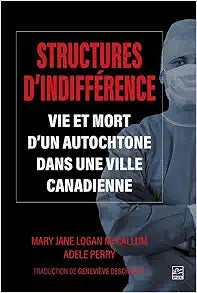 STRUCTURES D'INDIFFERENCE. VIE ET MORT D'UN AUTOCHTONE DANS UNE