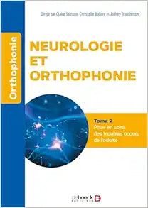 Neurologie et orthophonie – Tome 2 : Prise en soins des troubles acquis de l'adulte