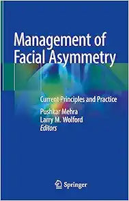 Management of Facial Asymmetry: Current Principles and Practice
