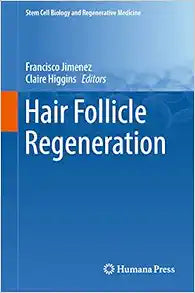Hair Follicle Regeneration (Stem Cell Biology and Regenerative Medicine, 72)