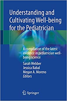 Understanding and Cultivating Well-being for the Pediatrician: A compilation of the latest evidence in pediatrician well-being science