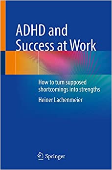 ADHD and Success at Work: How to turn supposed shortcomings into strengths