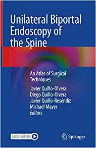 Unilateral Biportal Endoscopy of the Spine: An Atlas of Surgical Techniques