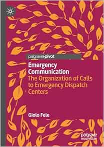 Emergency Communication: The Organization of Calls to Emergency Dispatch Centers
