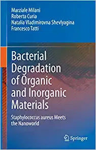 Bacterial Degradation of Organic and Inorganic Materials: Staphylococcus aureus Meets the Nanoworld