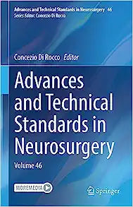 Advances and Technical Standards in Neurosurgery: Volume 46