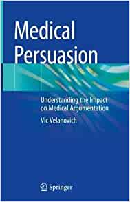 Medical Persuasion: Understanding the Impact on Medical Argumentation