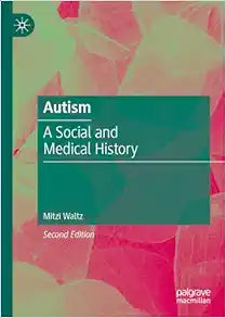 Autism: A Social and Medical History, 2nd Edition