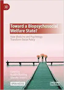 Toward a Biopsychosocial Welfare State?: How Medicine and Psychology Transform Social Policy