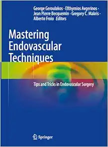 Mastering Endovascular Techniques: Tips and Tricks in Endovascular Surgery