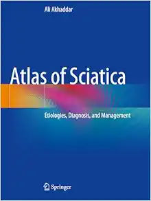 Atlas of Sciatica: Etiologies, Diagnosis, and Management