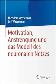 Motivation, Anstrengung und das Modell des neuronalen Netzes (German Edition)