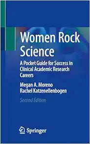 Women Rock Science: A Pocket Guide for Success in Clinical Academic Research Careers, 2nd Edition