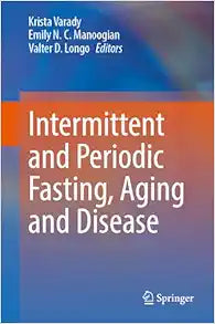Intermittent and Periodic Fasting, Aging and Disease