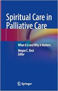 Spiritual Care in Palliative Care: What it is and Why it Matters