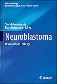 Neuroblastoma: Discoveries and Challenges (Pediatric Oncology)