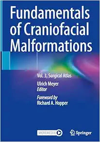 Fundamentals of Craniofacial Malformations: Vol. 3, Surgical Atlas