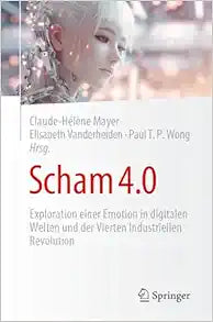 Scham 4.0: Exploration einer Emotion in digitalen Welten und der Vierten Industriellen Revolution (German Edition)