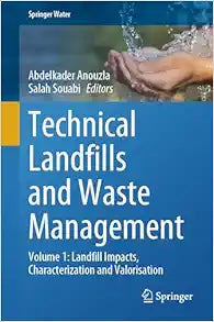 Technical Landfills and Waste Management: Volume 1: Landfill Impacts, Characterization and Valorisation (Springer Water)