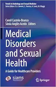Medical Disorders and Sexual Health: A Guide for Healthcare Providers (Trends in Andrology and Sexual Medicine)