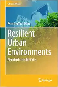 Resilient Urban Environments: Planning for Livable Cities (Cities and Nature)