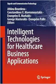 Intelligent Technologies for Healthcare Business Applications (Signals and Communication Technology)