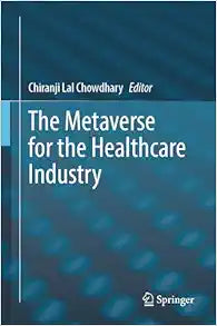 The Metaverse for the Healthcare Industry