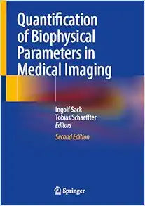 Quantification of Biophysical Parameters in Medical Imaging, 2nd Edition