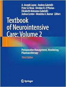 Textbook of Neurointensive Care: Volume 2: Perioperative Management, Monitoring, Pharmacotherapy, 3rd Edition